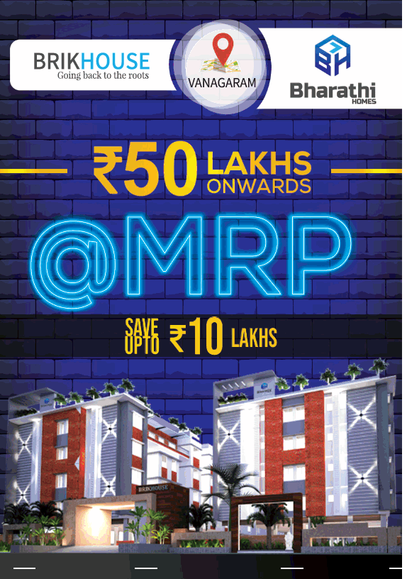 Offer Rs 50 Lakh onwards at MRP save upto Rs 10 Lakh at Bharathi BrikHouse